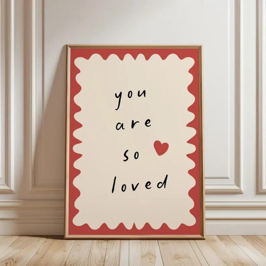 “You Are So Loved” Minimalist Quote Poster – Modern Typography Wall Art Print – Positive Nursery & Bedroom Décor (Unframed)