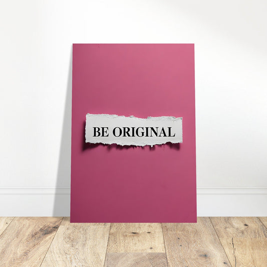 Be Original Posters: Motivational Wall Art for Creative Souls - Inspirational Quotes Decor
